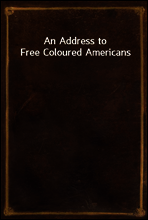 An Address to Free Coloured Americans