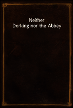 Neither Dorking nor the Abbey