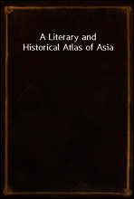 A Literary and Historical Atlas of Asia