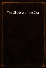 The Shadow of the Czar