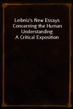 Leibniz`s New Essays Concerning the Human Understanding
