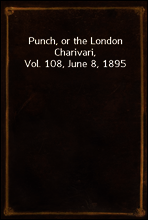 Punch, or the London Charivari, Vol. 108, June 8, 1895