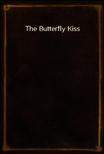 The Butterfly Kiss