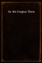 As We Forgive Them