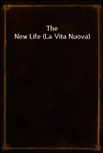 The New Life (La Vita Nuova)
