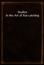 Studies in the Art of Rat-catching