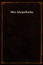 Miss Marjoribanks