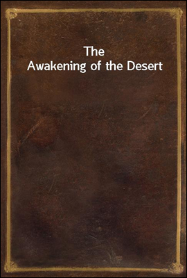 The Awakening of the Desert