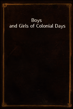 Boys and Girls of Colonial Days