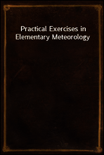 Practical Exercises in Elementary Meteorology