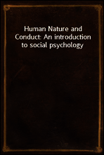 Human Nature and Conduct