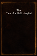 The Tale of a Field Hospital