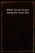 British Secret Service During the Great War