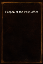 Poppea of the Post-Office