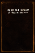 Makers and Romance of Alabama History