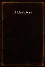 A Man`s Man
