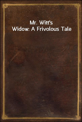 Mr. Witt`s Widow