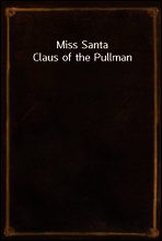 Miss Santa Claus of the Pullman