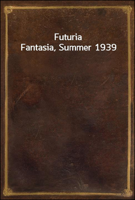 Futuria Fantasia, Summer 1939