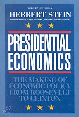 Presidential Economics: The Making of Economic Policy From Roosevelt to Clinton, 3rd Edition