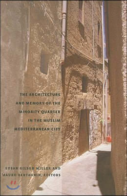 The Architecture and Memory of the Minority Quarter in the Muslim Mediterranean City