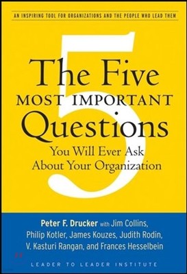 The Five Most Important Questions You Will Ever Ask about Your Organization: An Inspiring Tool for Organizations and the People Who Lead Them