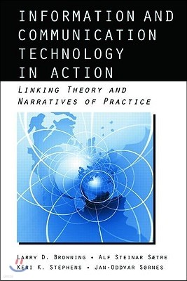 Information and Communication Technologies in Action: Linking Theories and Narratives of Practice