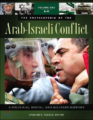 The Encyclopedia of the Arab-Israeli Conflict [4 Volumes]: A Political, Social, and Military History