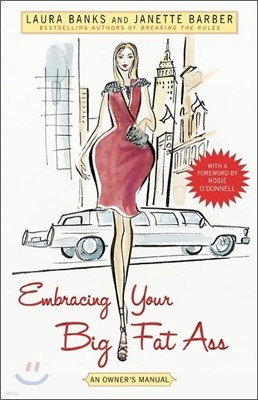 Embracing Your Big Fat Ass: An Owner's Manual