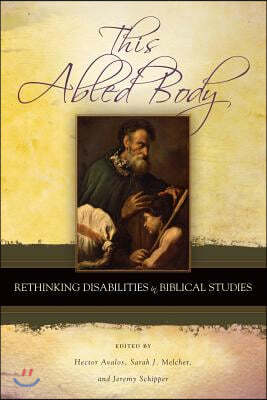 This Abled Body: Rethinking Disabilities in Biblical Studies