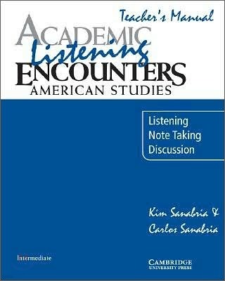 Academic Listening Encounters: American Studies Teacher's Manual: Listening, Note Taking, and Discussion