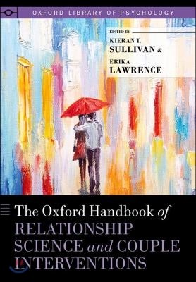 The Oxford Handbook of Relationship Science and Couple Interventions