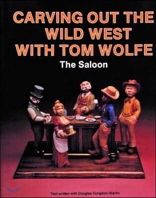 Carving Out the Wild West with Tom Wolfe: The Saloon