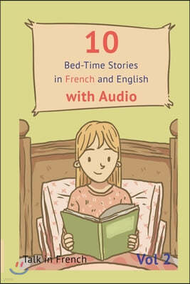 10 Bed-Time Stories in French and English with audio.: French for Kids - Learn French with Parallel English Text