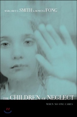 Children of Neglect: When No One Cares