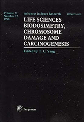 Life Sciences: Biodosimetry, Chromosome Damage and Carciongenesis: Volume 12