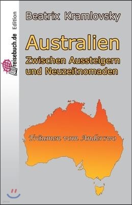 Australien: Zwischen Aussteigern Und Neuzeitnomaden