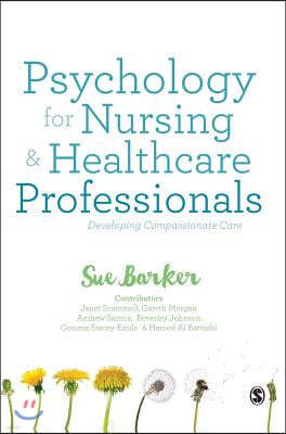 Psychology for Nursing and Healthcare Professionals: Developing Compassionate Care