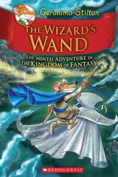 Scholastic Paperbacks The Wizard's Wand (Geronimo Stilton and the Kingdom of Fantasy #9)