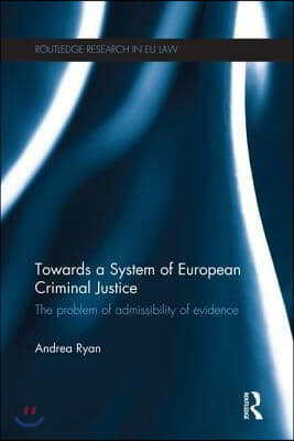 Towards a System of European Criminal Justice