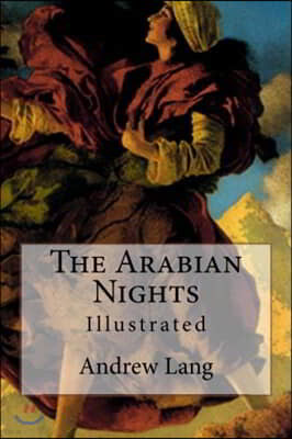 The Arabian Nights: Illustrated