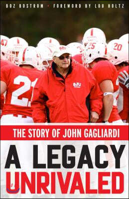 A Legacy Unrivaled: The Story of John Gagliardi