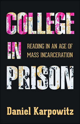 College in Prison: Reading in an Age of Mass Incarceration