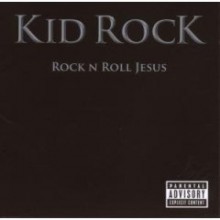 Kid Rock - Rock And Roll Jesus