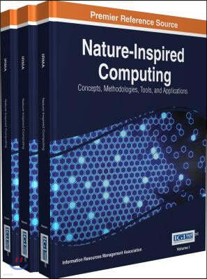 Nature-Inspired Computing: Concepts, Methodologies, Tools, and Applications, 3 volume