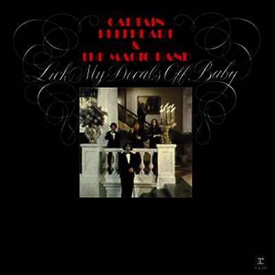 Captain Beefheart — Lick My Decals Off Baby 앨범 커버