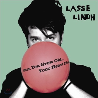 Lasse Lindh - When You Grow OldYour Heart Dies