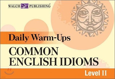 Daily Warm-Ups : COMMON ENGLISH IDIOMS Level 2