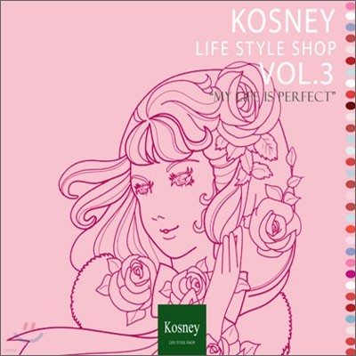 Kosney () Life Style Shop Vol.3: My Life is Perfect