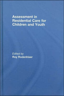 Assessment in Residential Care for Children and Youth